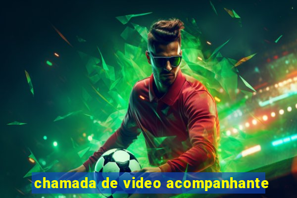 chamada de video acompanhante